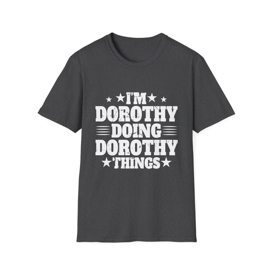 I'm Dorothy doing Dorothy things Unisex T-Shirt