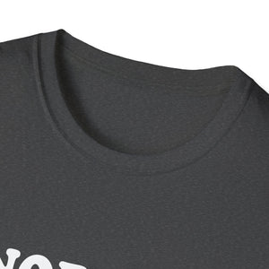 Nobody cares until you're rich, prett,y or dead  Unisex Softstyle T-Shirt