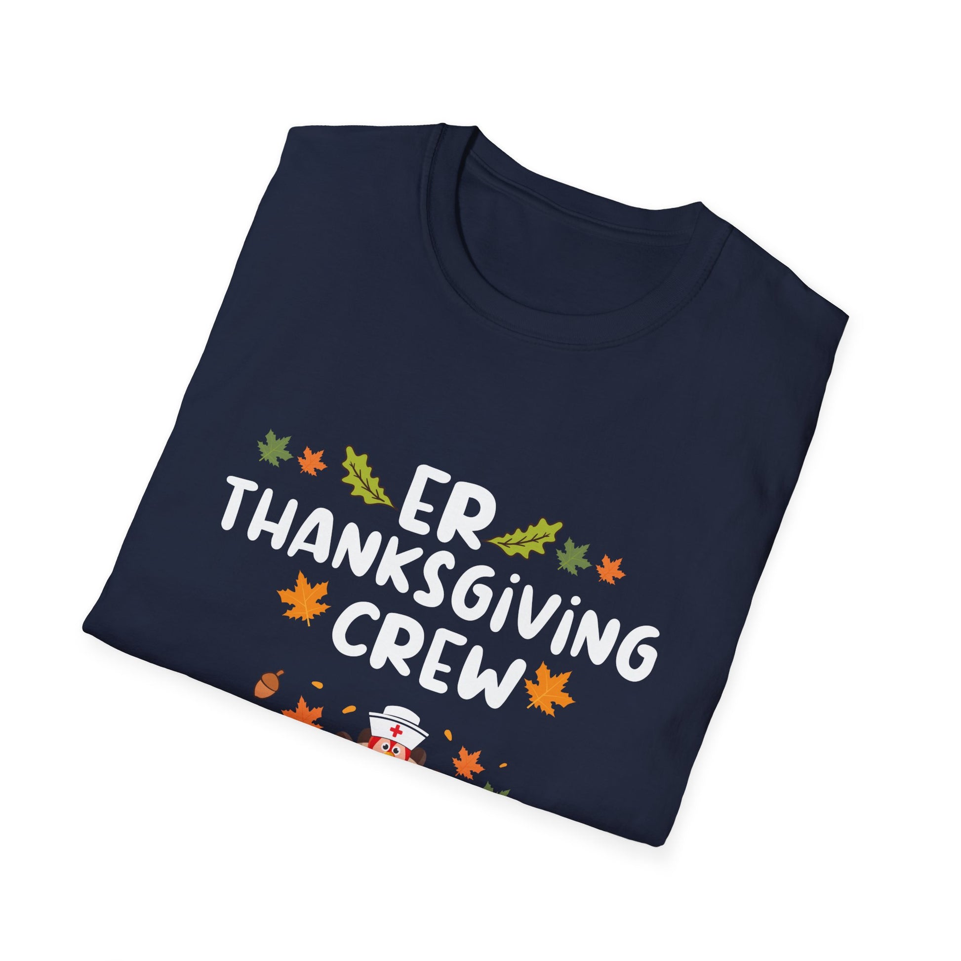 ER Thanksgiving Crew T-Shirt – Funny Nurse/Doctor Thanksgiving Medical Staff Tee  Unisex T-Shirt