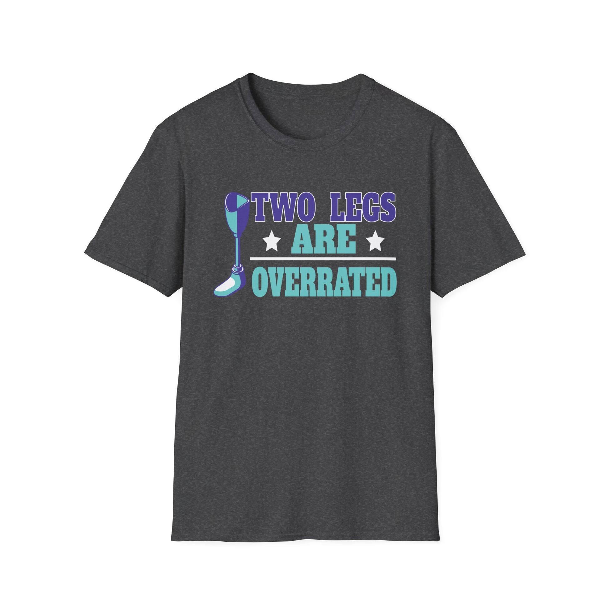 Prosthetic Pride T-Shirt — "Two Legs Are Overrated" Graphic Tee