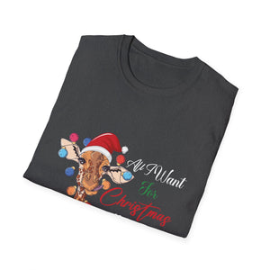 All I Want For Christmas Is A Giraffe Christmas Unisex T-Shirt