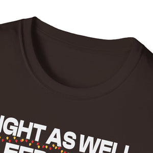 Christmas T-Shirt — “Might As Well Sleep Under The Tree ’Cause I’m The Gift In The Family” Funny Holiday Tee