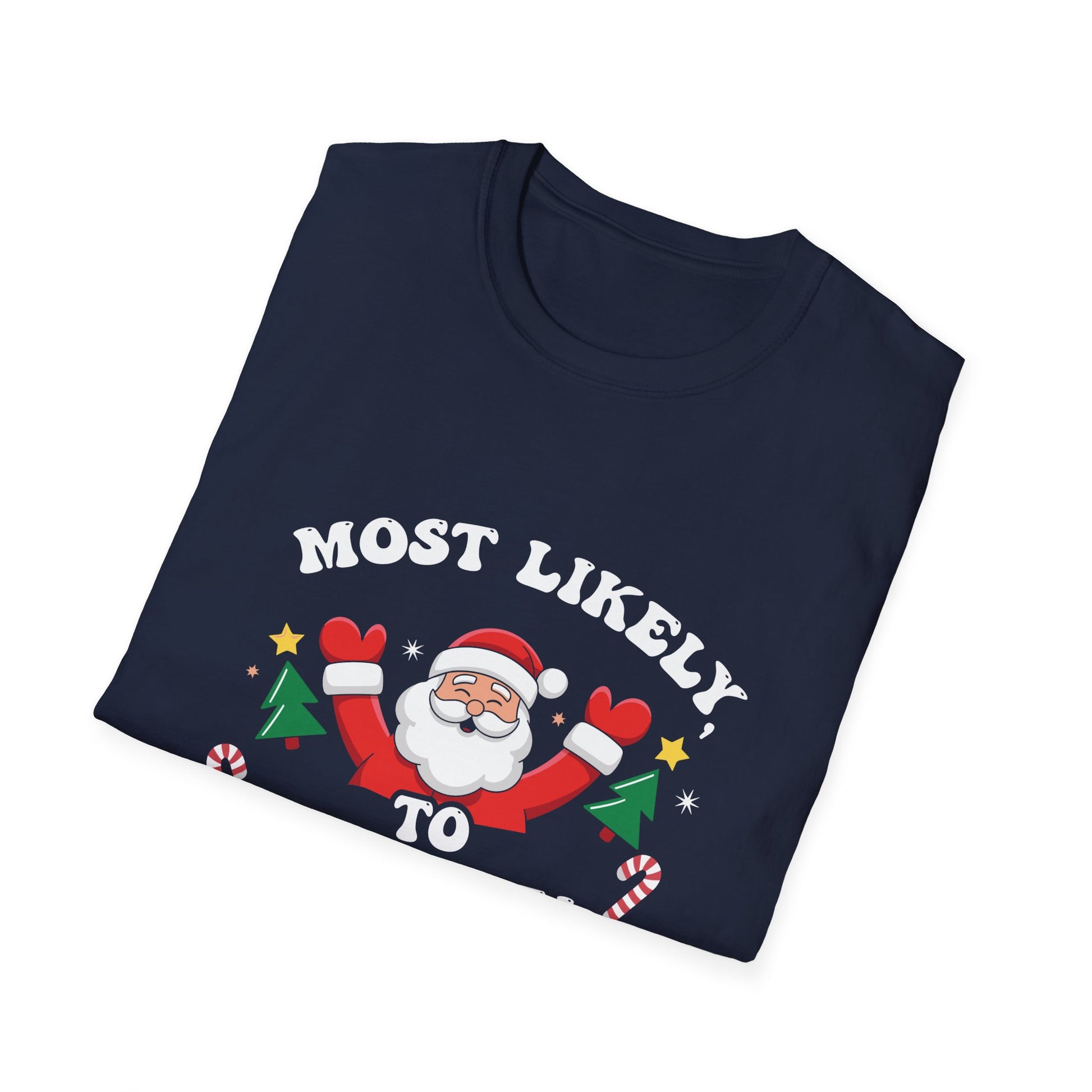 Christmas Likely Call Santa Bruh Xmas Family Men Women Kids Unisex T-Shirt