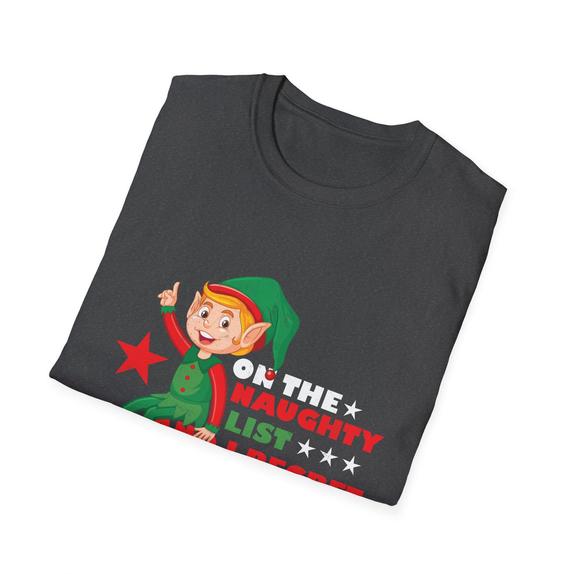 Christmas Elf T-Shirt — "On the Naughty List and I Regret Nothing" Holiday Tee