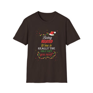 Being Related To Me Funny Christmas Family Xmas Pajamas Gift Short Sleeve Unisex T-ShirtT