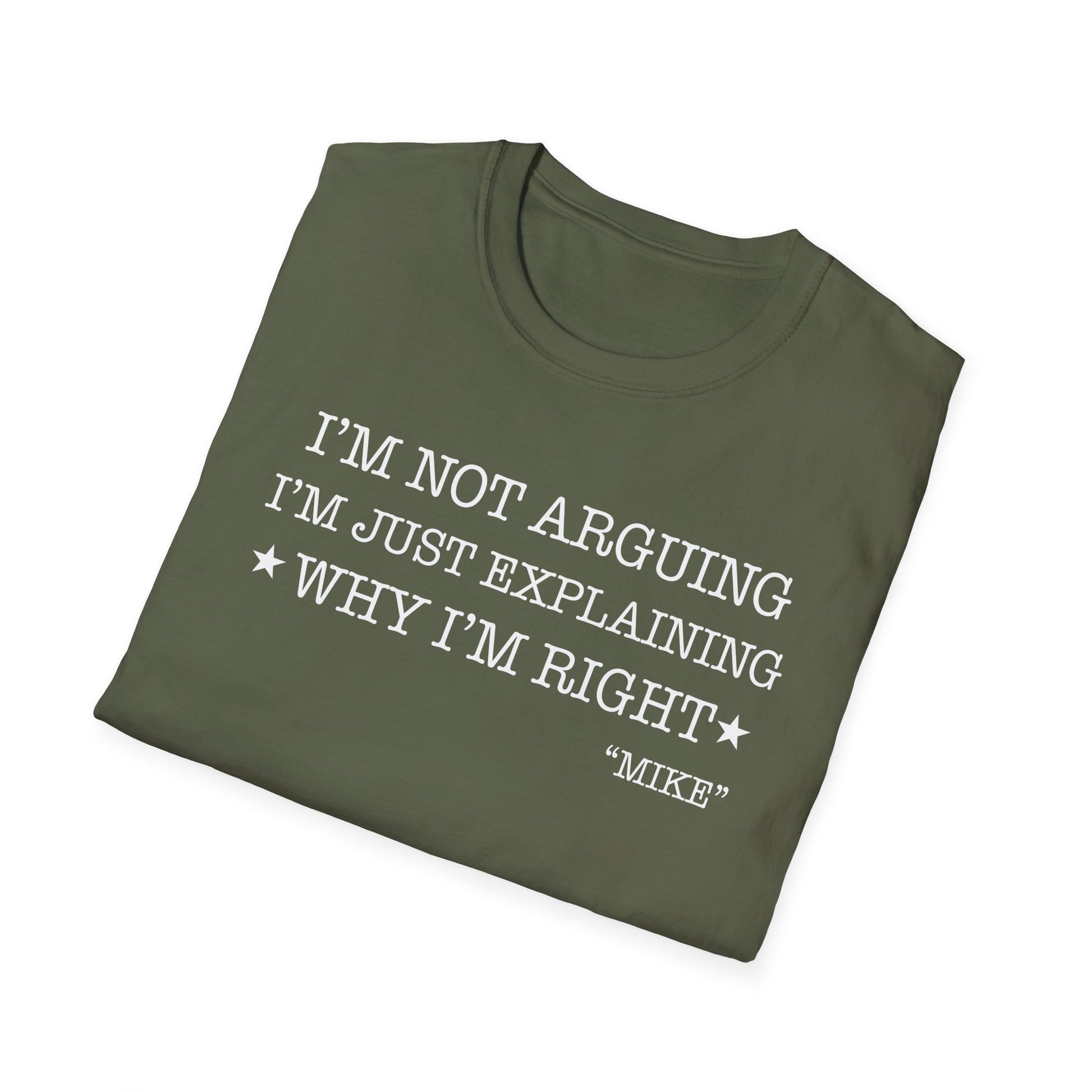 Funny Quote T-Shirt — "I'm Not Arguing I'm Just Explaining Why I'm Right" Graphic Tee