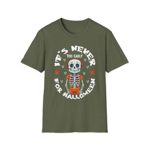 It's never too early for halloween Halloween Fun Halloween TeeUnisex Softstyle T-Shirt