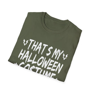 Halloween Costume T-Shirt — “That’s My Halloween Costume, The End” Funny Graphic Tee