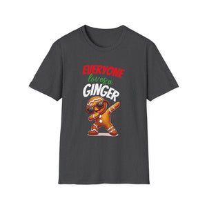 Christmas Gingerbread Everyone Loves A Ginger Unisex T-Shirt