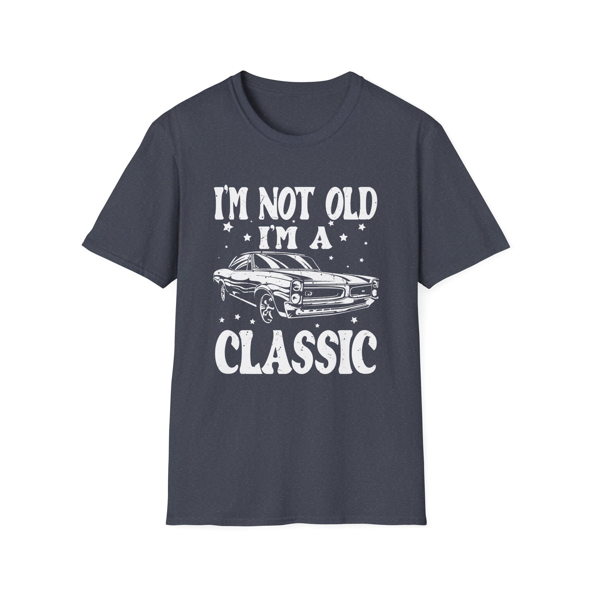 Vintage Car Fan I m Not Old Im a Classic Unisex T-Shirt