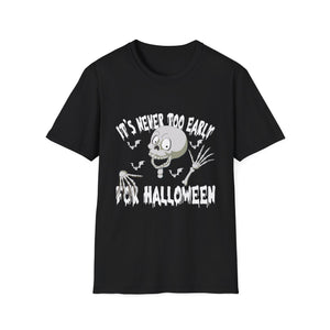 It's Never Too Early For Halloween Goth Halloween T-ee Unisex Softstyle T-Shirt