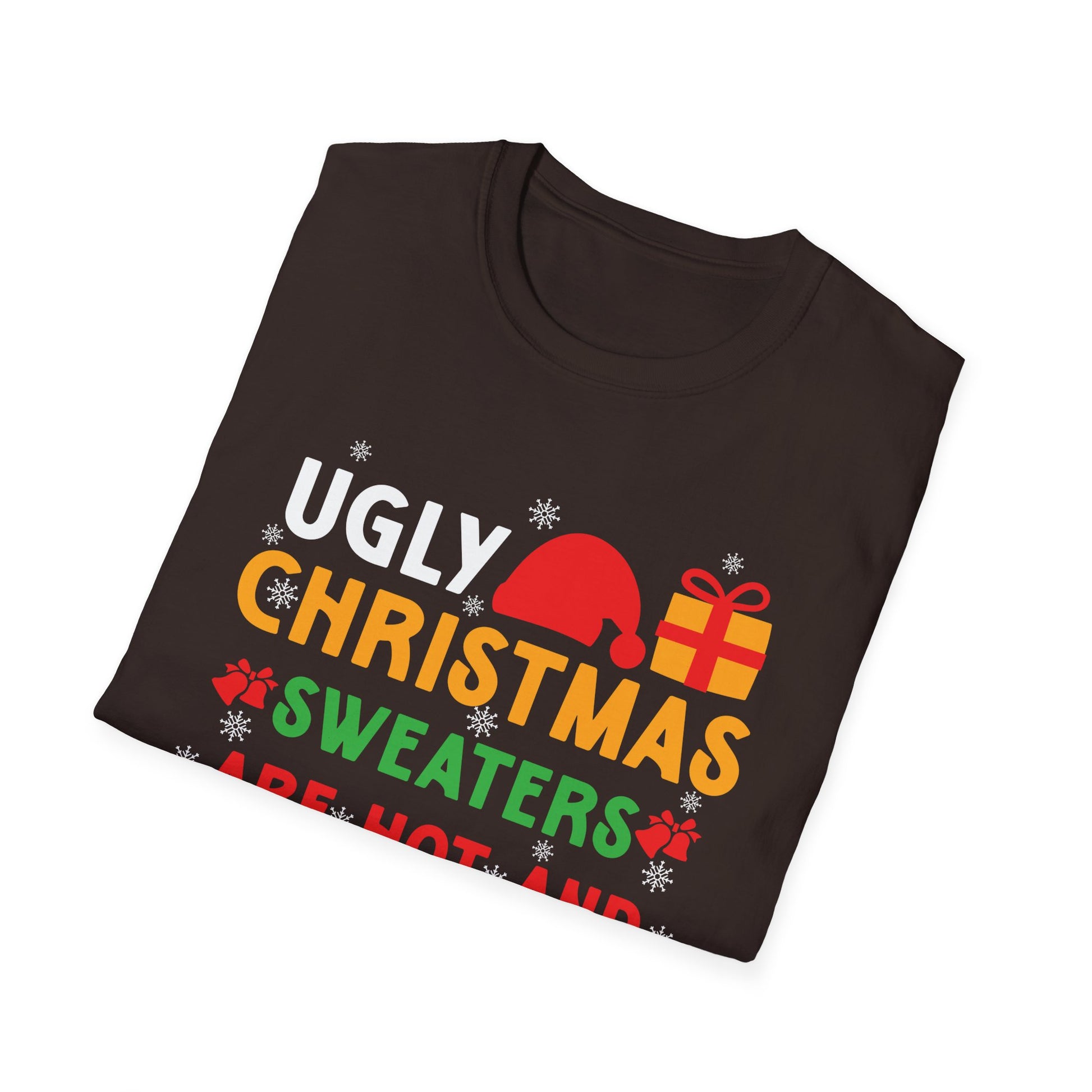 Funny Christmas T-Shirt - "Ugly Christmas Sweaters Are Hot and Overrated" Holiday Tee