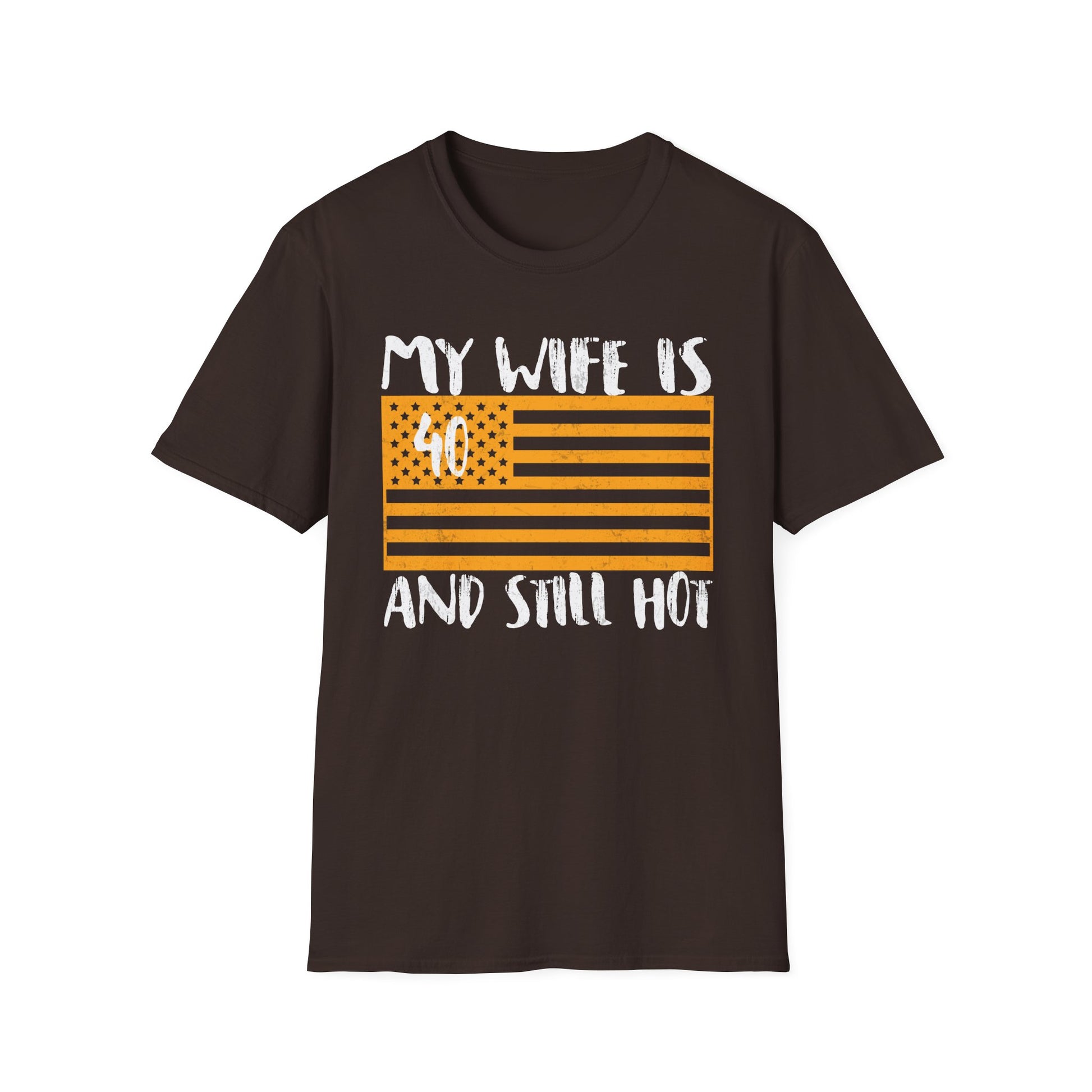 T-Shirt — "My Wife Is 40 and Still Hot" Birthday Flag Tee