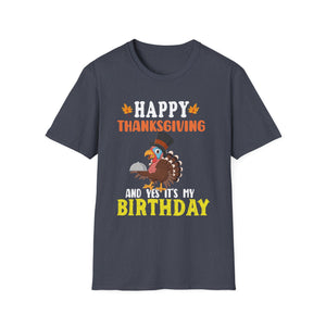 Happy Thanksgiving Birthday  Unisex T-Shirt
