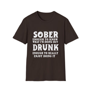 Sober Enough to Know, Drunk Enough to Enjoy It T‑Shirt