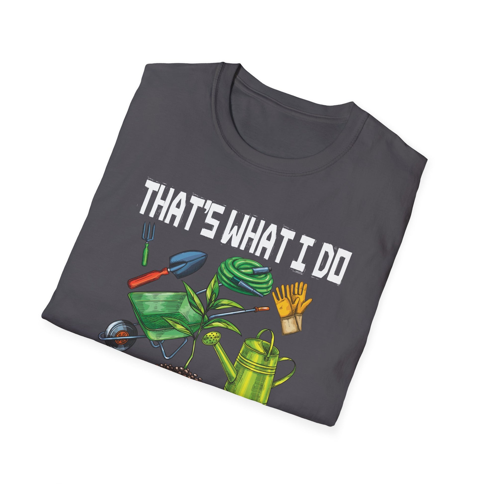 Gardening Garden And Know Things Funny Gardener Unisex T-Shirt