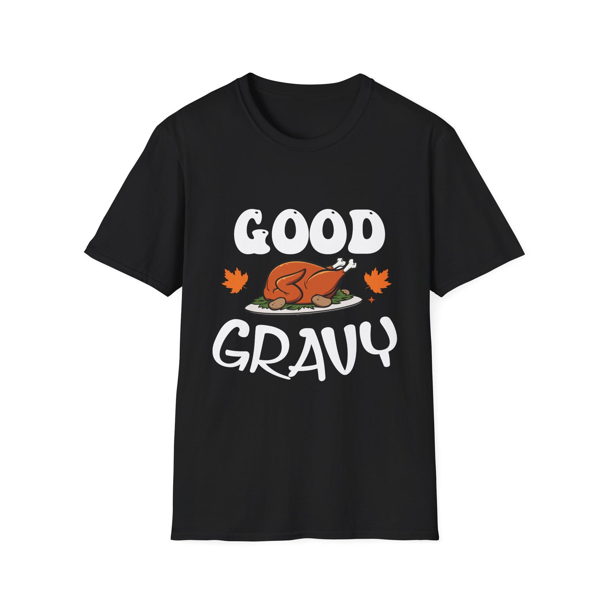 Funny Good Gravy Thanksgiving Unisex T-Shirt