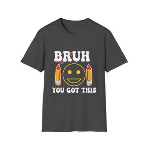 Bruh You Got This T-Shirt — Funny Motivational Graphic Tee