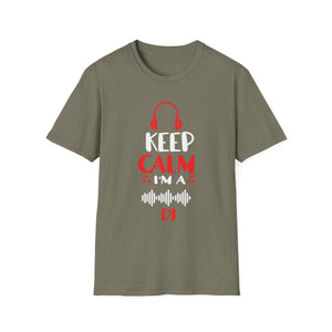 Keep Calm I'm A DJ Funny Deejay Disc Jockey Slogan Quote Art Unisex T-Shirt