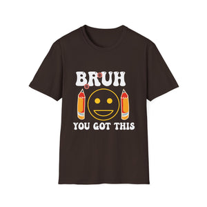 Motivational 'Bruh You Got This' T-Shirt — Funny Encouragement Tee