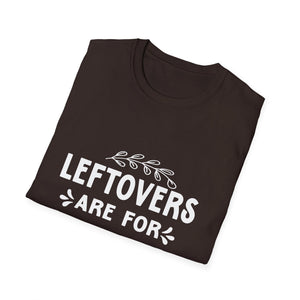 Leftovers Are For Quitters T-Shirt — Funny Foodie Cooking Tee