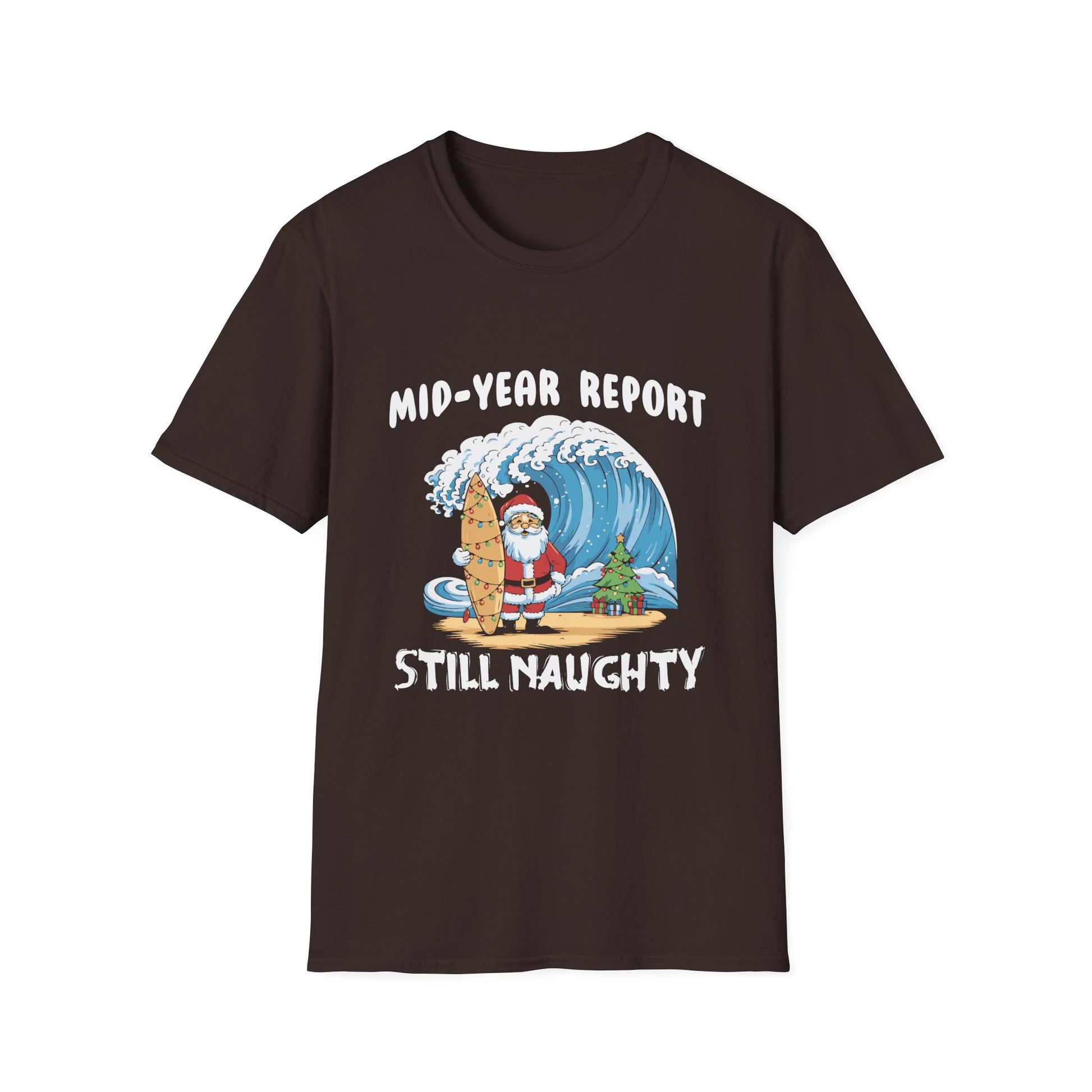 Santa Surfer Mid Year Report Still Naughty Christmas In July Unisex Softstyle T-Shirt