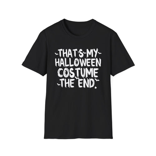 Halloween Costume T-Shirt — "That's My Halloween Costume — The End"
