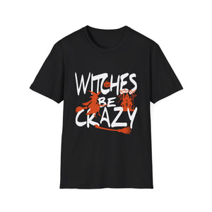 Witches Be Crazy Halloween T-Shirt — Funny Witch Graphic Tee