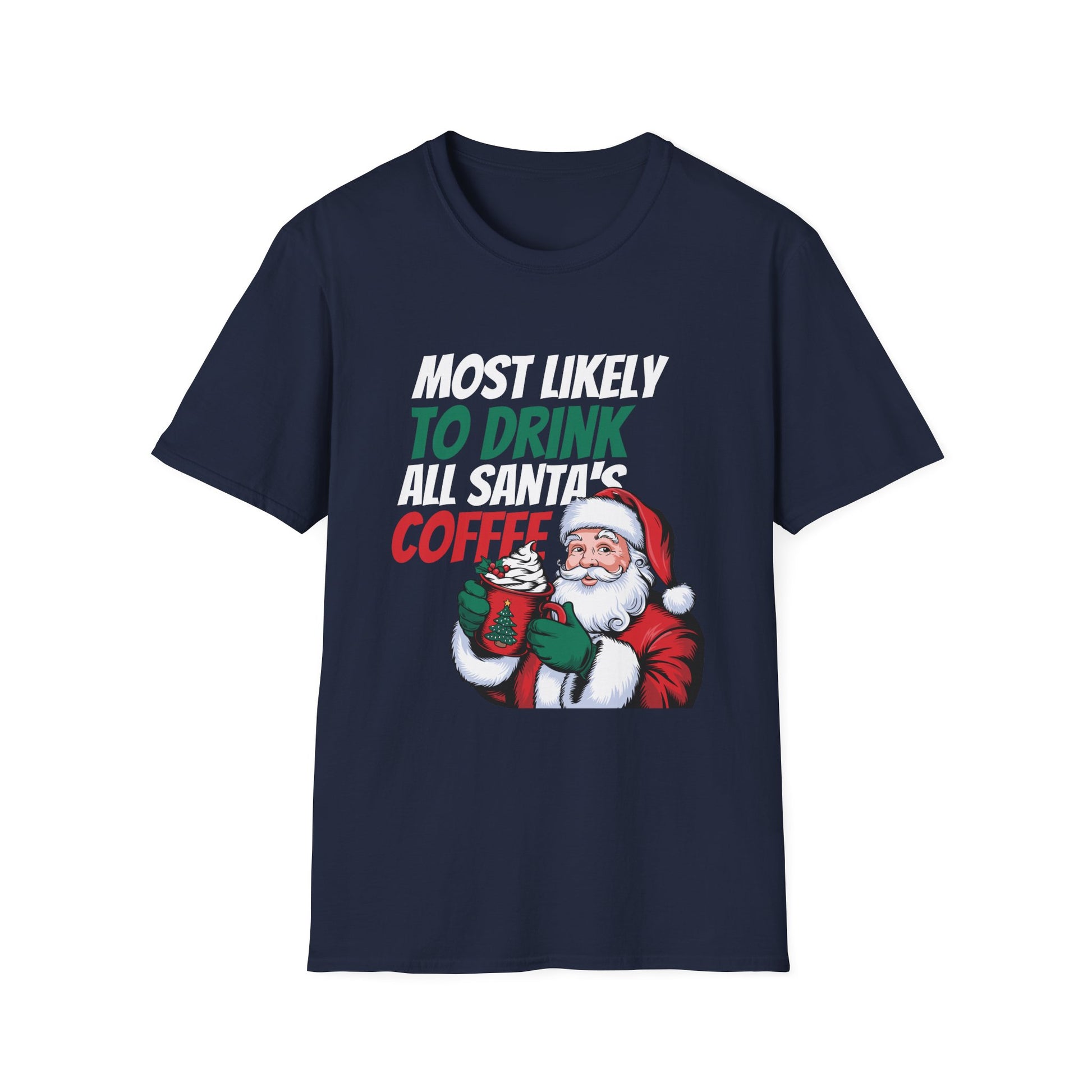 Most Likely To Drink All Santa_s Coffee Matching Christmas T-Shirt