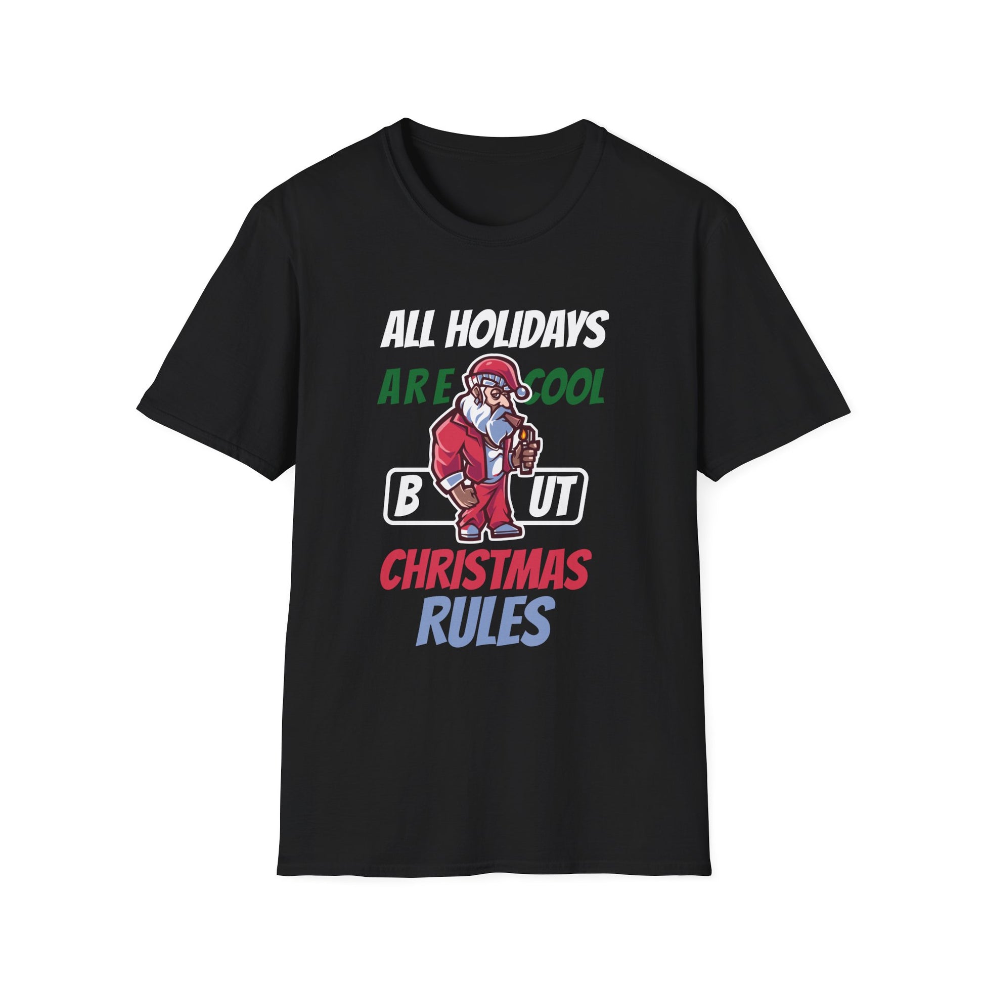 Christmas T-Shirt — "All Holidays Are Cool But Christmas Rules" Santa Graphic