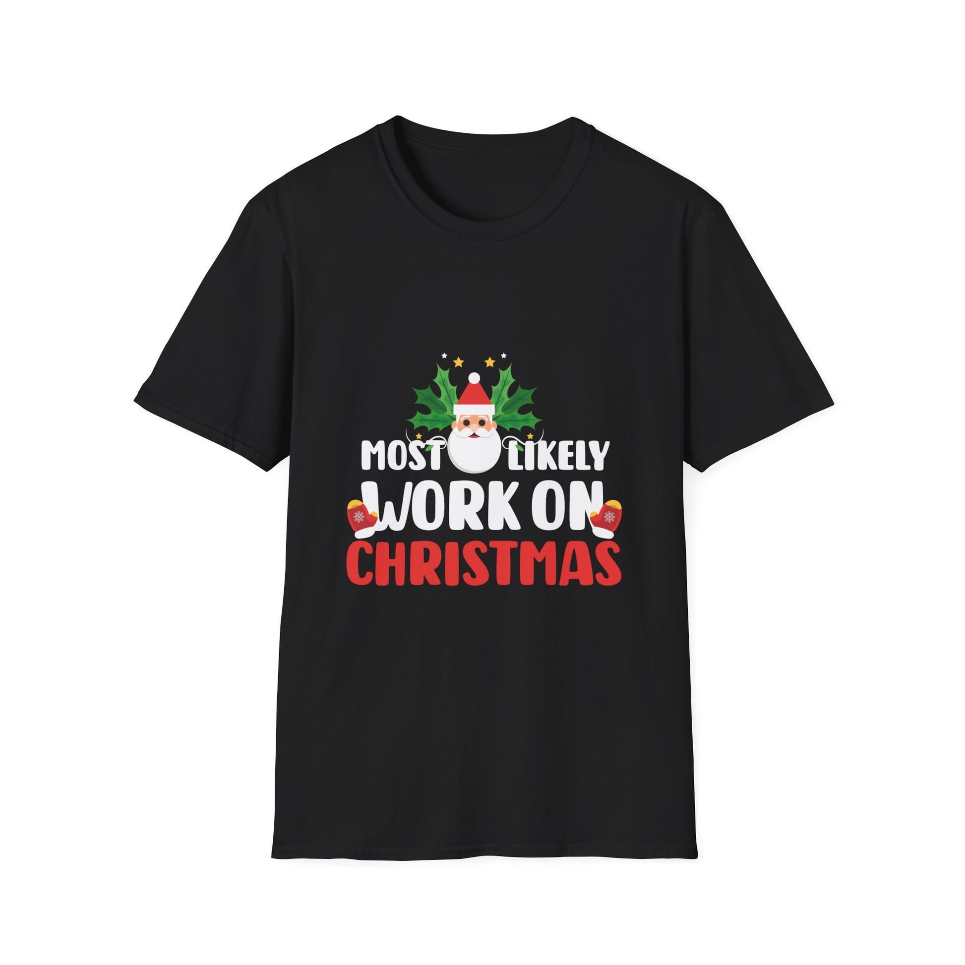 Christmas Workaholic T-Shirt — "Most Likely Work On Christmas" Holiday Tee