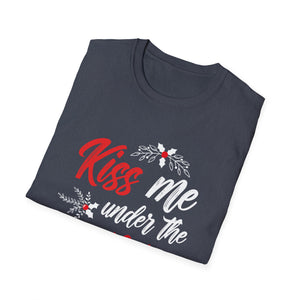 Kiss Me Under The Mistletoe Funny Sexy Christmas Unisex T-Shirt