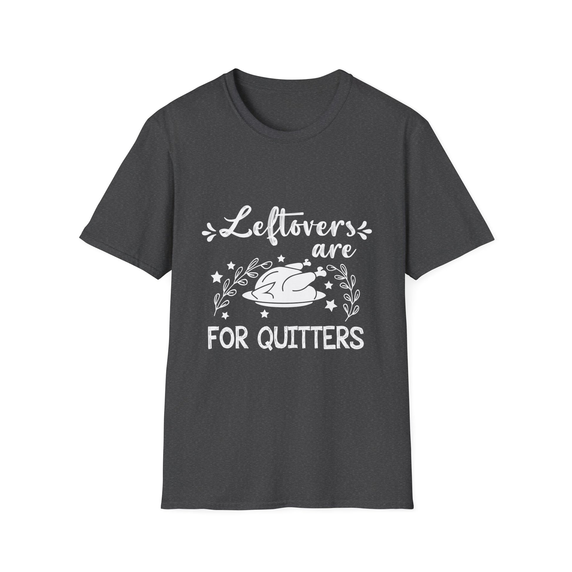 Funny Thanksgiving T-Shirt — “Leftovers Are For Quitters” Turkey Graphic Tee