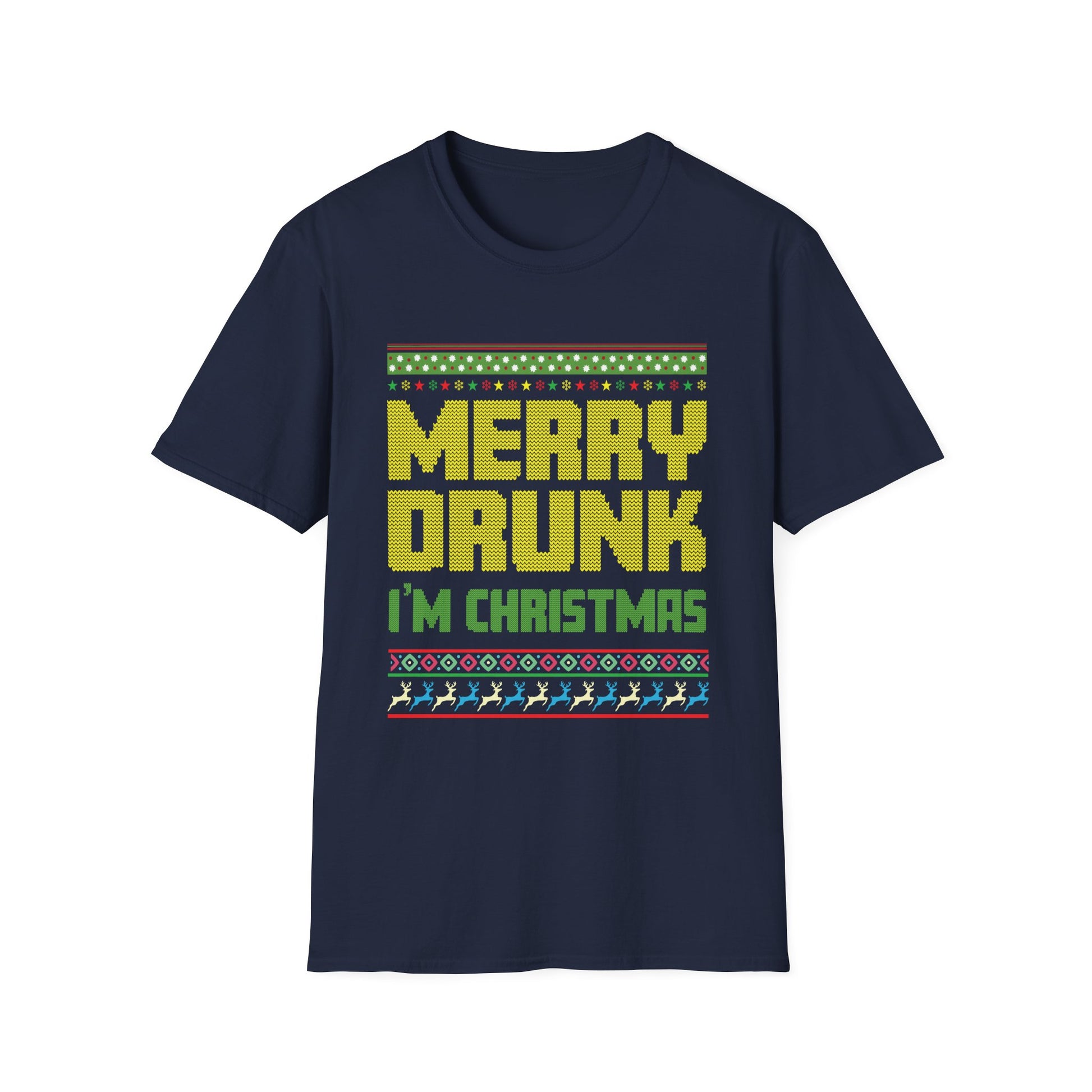 Merry Drunk I_m Christmas I Ugly Christmas Unisex Softstyle T-Shirt