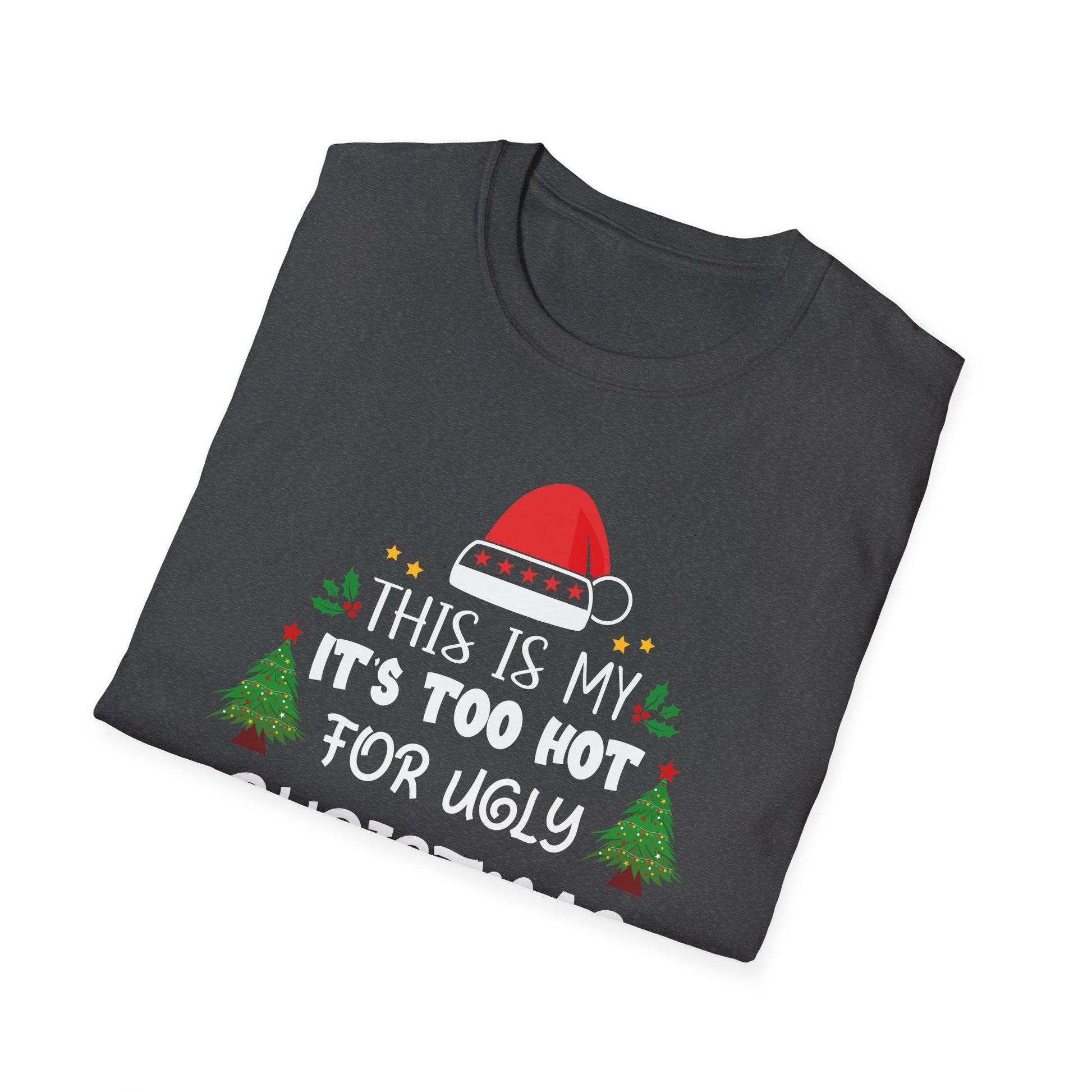 This Is My It_s Too Hot For Ugly Christmas Sweaters T-Shirt