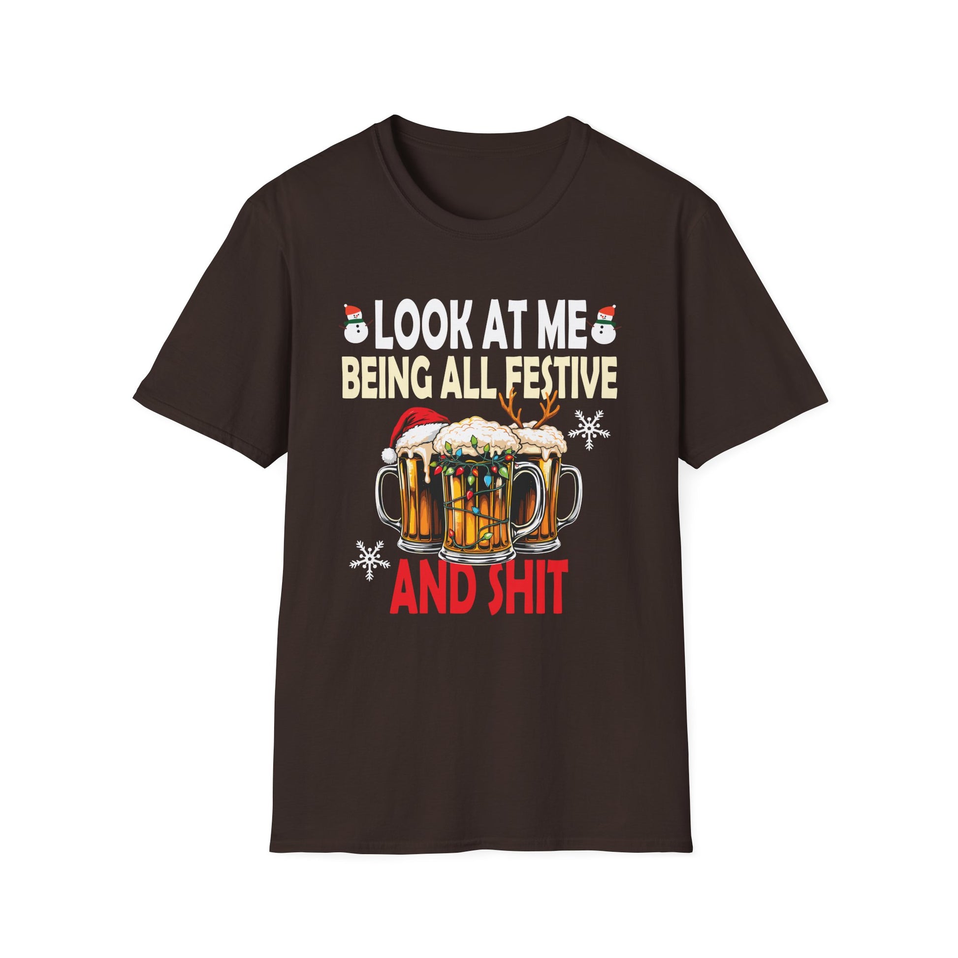 Look at Me Being Festive and Shit Christmas Pun Beer Drinker Unisex T-Shirt