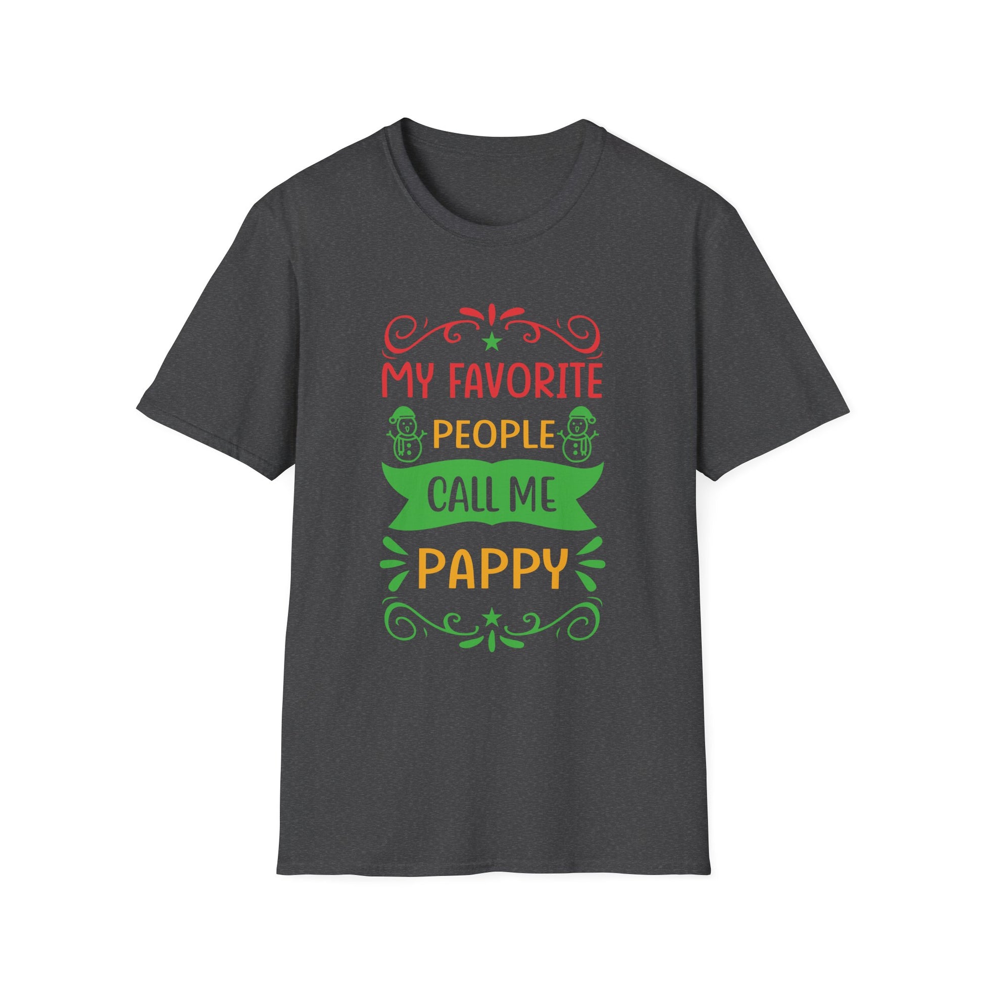 My Favorite People Call Me Pappy Shirt Funny Christmas Gift Unisex Softstyle T-Shirt