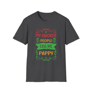 My Favorite People Call Me Pappy Shirt Funny Christmas Gift Unisex Softstyle T-Shirt