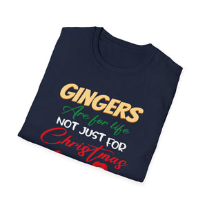 Gingers Are For Life Not Just For Christmas Holiday Unisex T-Shirt