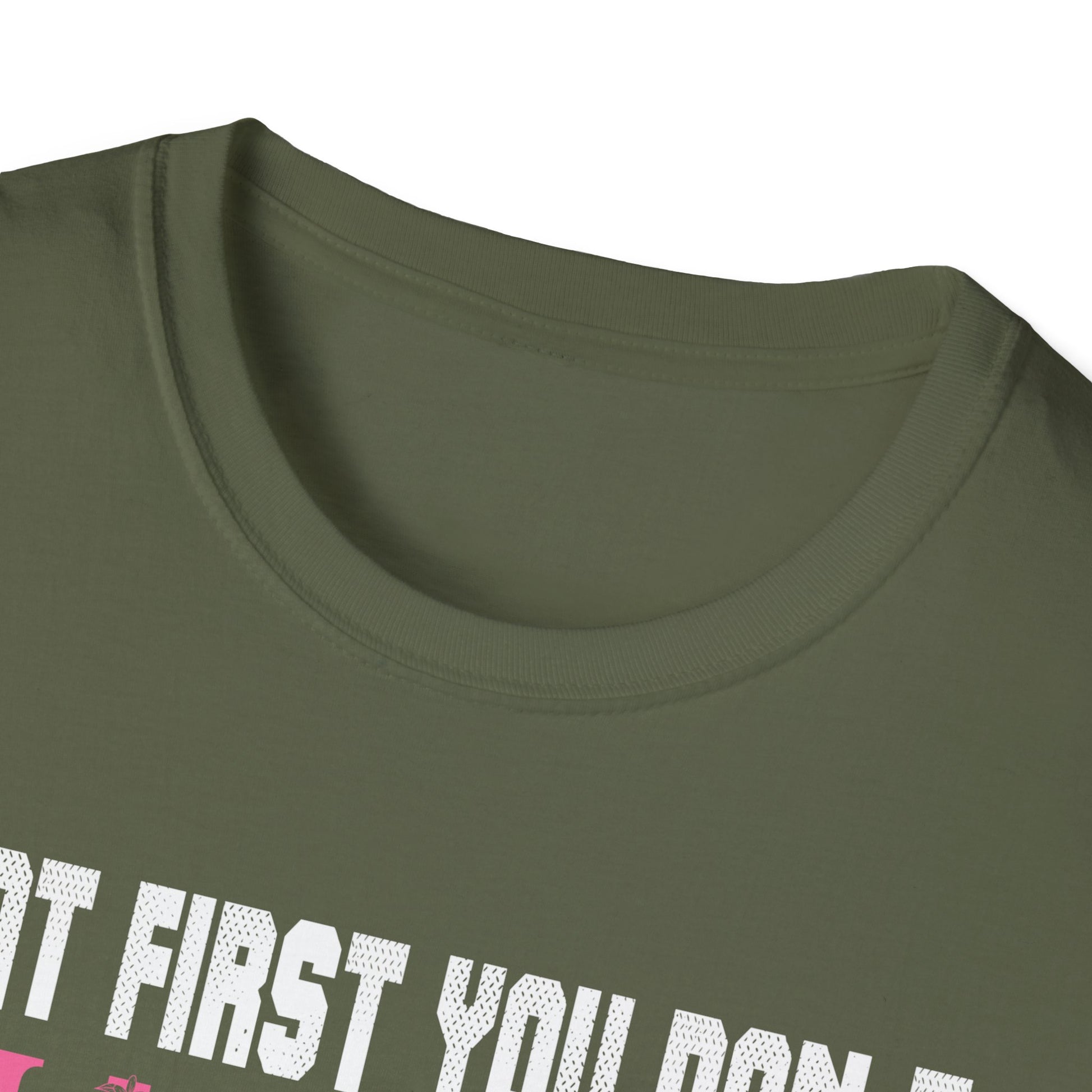 T-Shirt — Funny "If At First You Don't Succeed Try Doing What I Told You" Graphic Tee