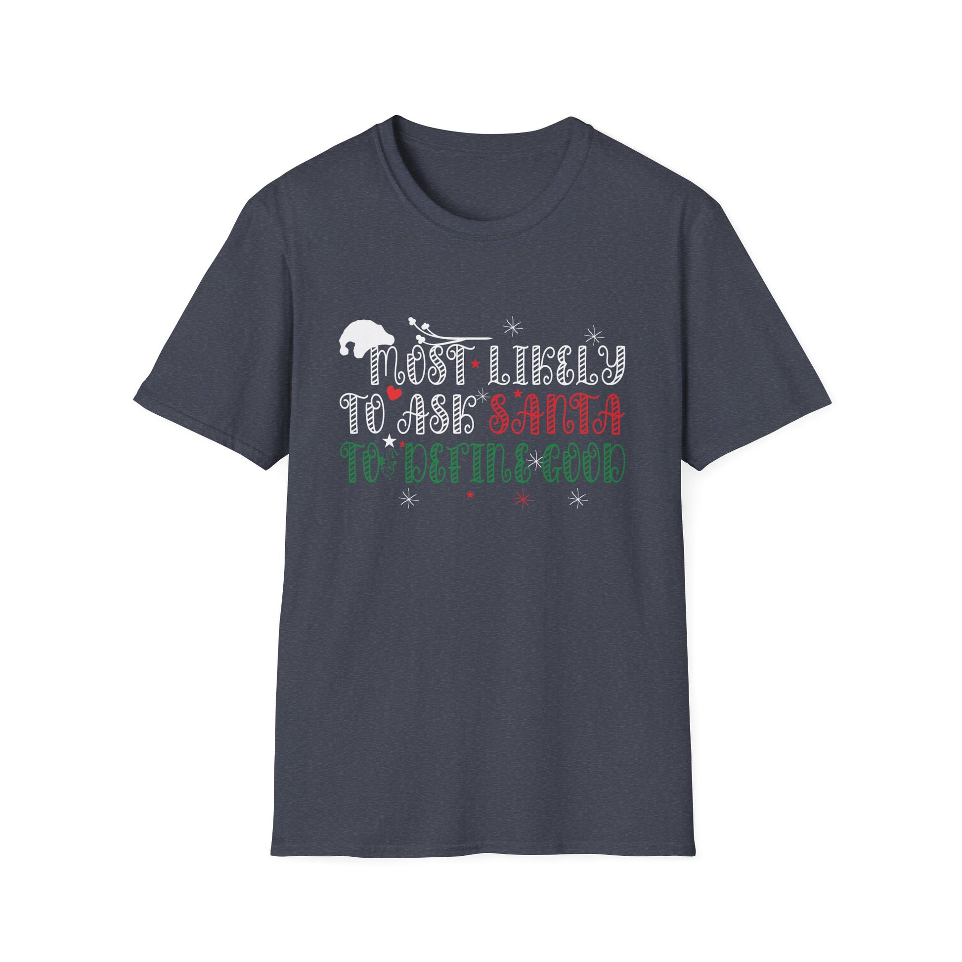 Most Likely To Ask Santa To Define Good Christmas Matching T-Shirt