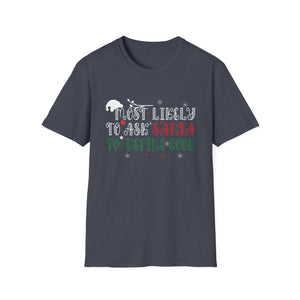 Most Likely To Ask Santa To Define Good Christmas Matching T-Shirt