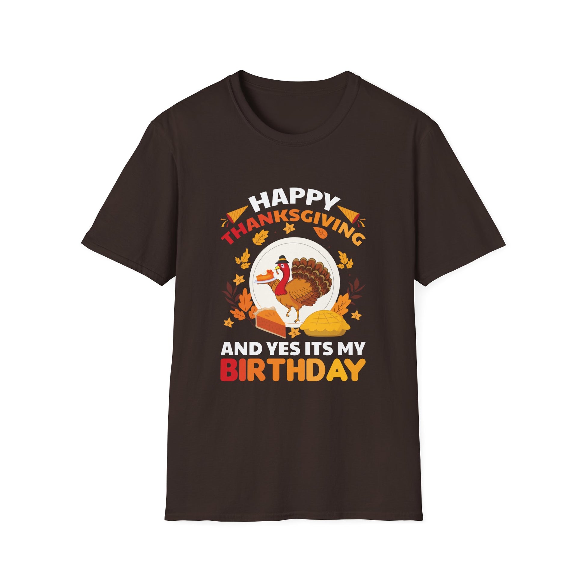 Thanksgiving Birthday T-Shirt — "Happy Thanksgiving And Yes It’s My Birthday" Turkey Tee  Unisex T-Shirt
