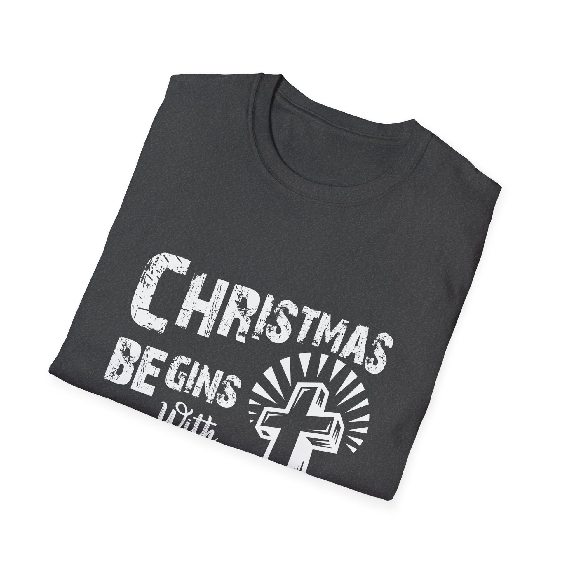 Christmas Begins with Christ T-Shirt — Faith-Based Christmas Tee with Cross Design