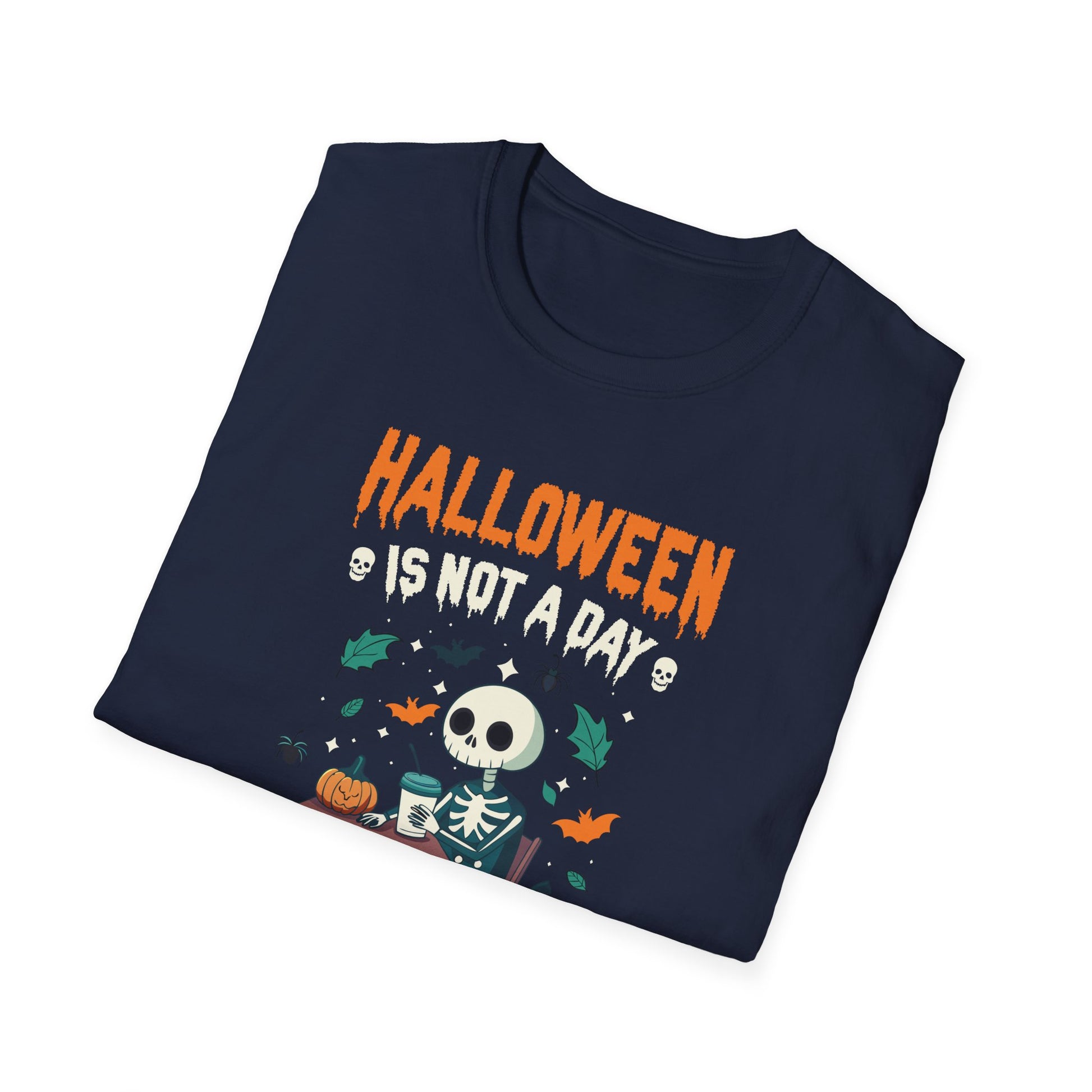 Halloween is not a day, it's a lifestyle, costume for Halloween T-ShirtUnisex Softstyle T-Shirt