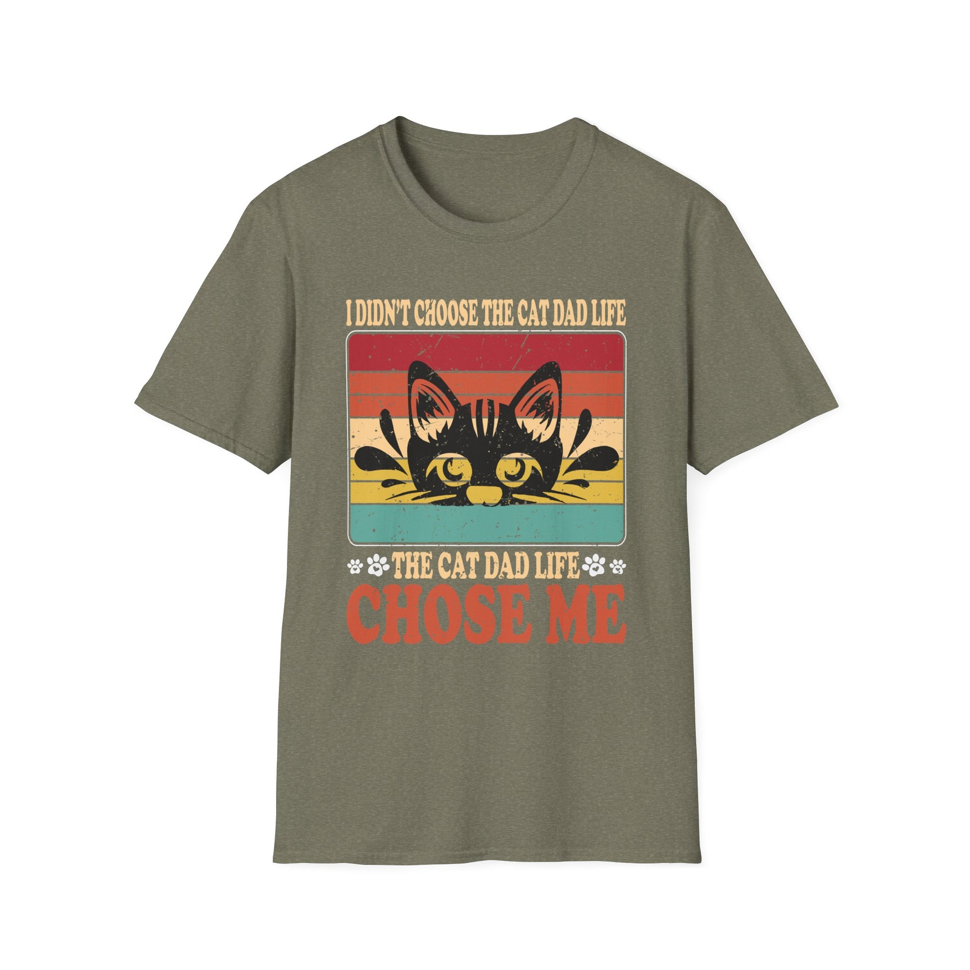 I Didn't Choose The Cat Dad Life The Cat Dad Life Chose Me Unisex Graphic Tee