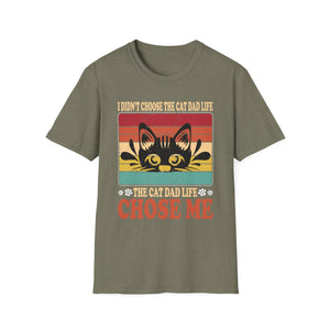 I Didn't Choose The Cat Dad Life The Cat Dad Life Chose Me Unisex Graphic Tee