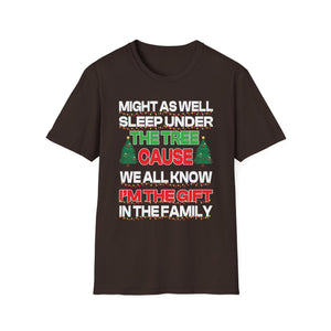 Christmas T-Shirt — “Might As Well Sleep Under The Tree ’Cause I’m The Gift In The Family” Funny Holiday Tee