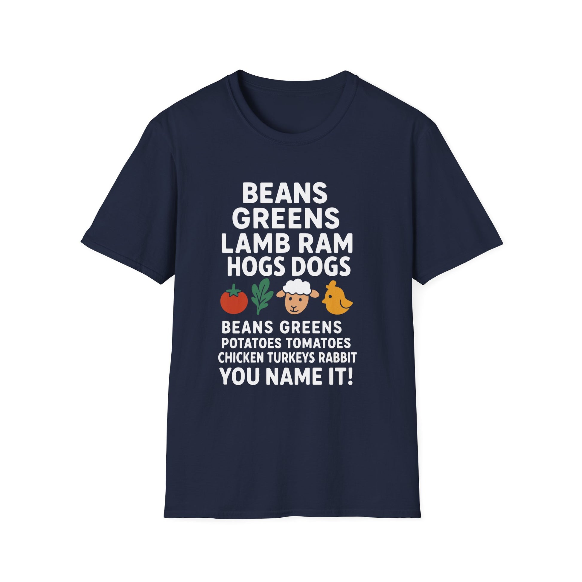 Funny Foodie"Beans, Greens, Lamb, Ram, Hogs, Dogs"  Unisex T-Shirt