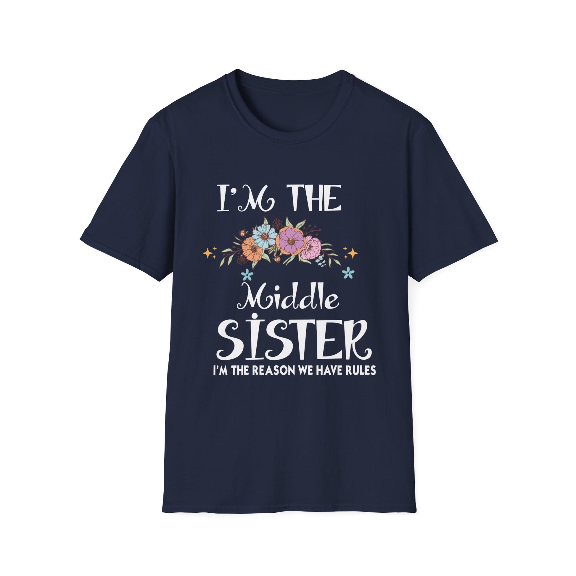Middle Sister T-Shirt — “I’m the Middle Sister, I’m the Reason We Have Rules” Floral Tee